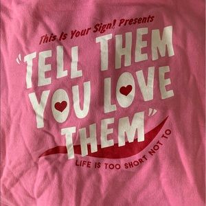 Tell Them You Love Them Sweatshirt